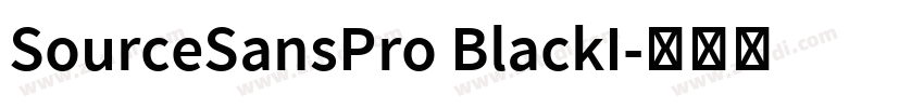 SourceSansPro BlackI字体转换 SourceSansPro BlackI字体转换